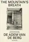 DE ADEM VAN DE BERG / THE MOUNTAIN'S BREATH