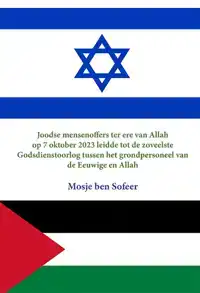 JOODSE MENSENOFFERS TER ERE VAN ALLAH OP 7 OKTOBER 2023 LEID