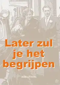 LATER ZUL JE HET BEGRIJPEN