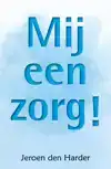 MIJ EEN ZORG!