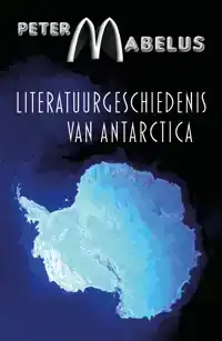 LITERATUURGESCHIEDENIS VAN ANTARCTICA