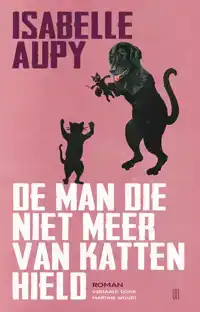 DE MAN DIE NIET MEER VAN KATTEN HIELD