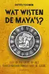 WAT WISTEN DE MAYA'S?