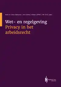 WET- EN REGELGEVING PRIVACY IN HET ARBEIDSRECHT