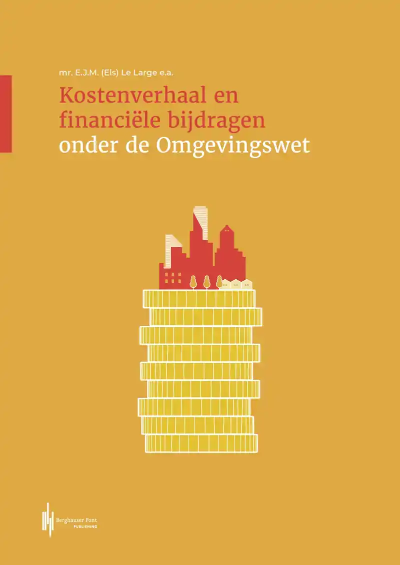 KOSTENVERHAAL EN FINANCIELE BIJDRAGEN ONDER DE OMGEVINGSWET