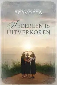 IEDEREEN IS UITVERKOREN