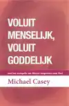 VOLUIT MENSELIJK, VOLUIT GODDELIJK