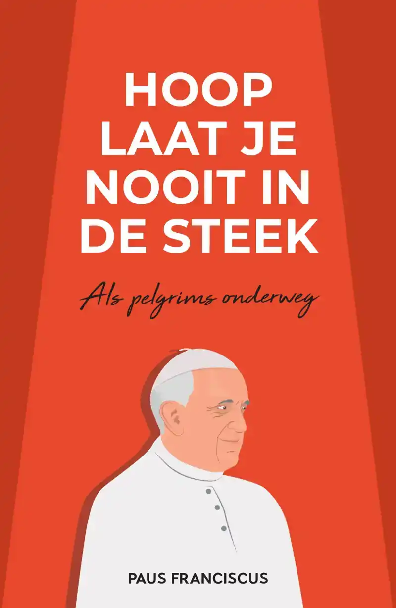 HOOP LAAT JE NOOIT IN DE STEEK