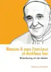 WAAROM IK PAUS FRANCISCUS ZO DANKBAAR BEN