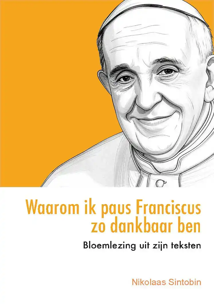 WAAROM IK PAUS FRANCISCUS ZO DANKBAAR BEN