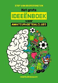 HET GROTE IDEEENBOEK VOOR AMATEURVOETBALCLUBS