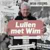 LULLEN MET WIM