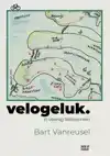 VELOGELUK IN VEERTIG FIETSTOCHTEN