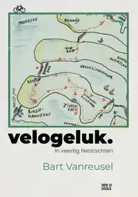VELOGELUK IN VEERTIG FIETSTOCHTEN