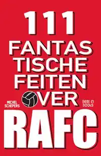 111 FANTASTISCHE FEITEN OVER RAFC