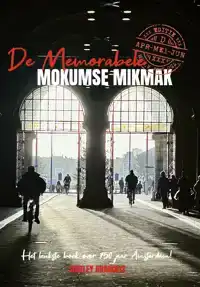 DE MEMORABELE MOKUMSE MIKMAK DEEL 2