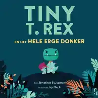 TINY T. REX EN HET HELE ERGE DONKER