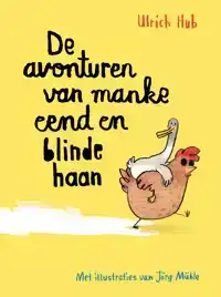 DE AVONTUREN VAN MANKE EEND EN BLINDE HAAN
