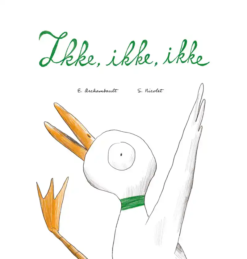 IKKE, IKKE, IKKE