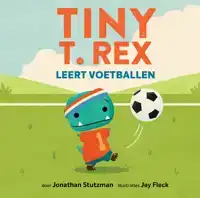 TINY T. REX LEERT VOETBALLEN