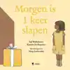 MORGEN IS 1 KEER SLAPEN