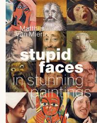 STUPID FACES IN STUNNING PAINTINGS