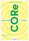 CORE: RECHT NAAR DE KERN