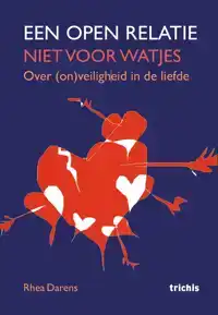EEN OPEN RELATIE: NIET VOOR WATJES