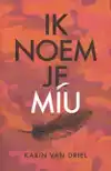 IK NOEM JE MIU