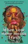 WHEN YOUR NAME MEANS TRASH