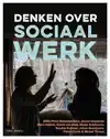 DENKEN OVER SOCIAAL WERK
