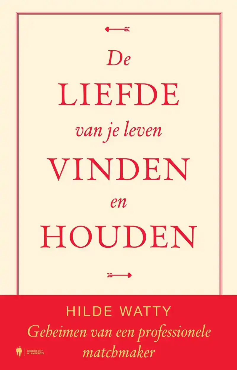 DE LIEFDE VAN JE LEVEN VINDEN EN HOUDEN