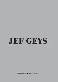 JEF GEYS. CATALOGUE RAISONABLE