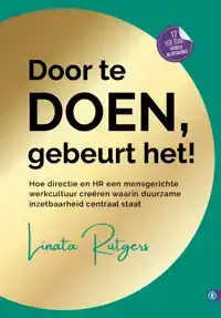 DOOR TE DOEN GEBEURT HET!