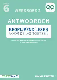 BEGRIJPEND LEZEN VOOR DE LVS-TOETSEN - GROEP 6 - ANTWOORDENB