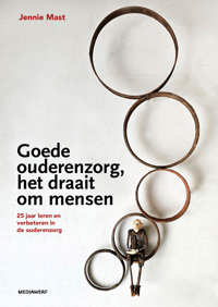 GOEDE OUDERENZORG, HET DRAAIT OM MENSEN