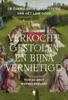 VERKOCHT, GESTOLEN EN BIJNA VERNIETIGD