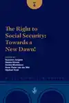THE RIGHT TO SOCIAL SECURITY: TOWARDS A NEW DAWN!