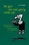 DE GIER DIE NIET GIERIG WILDE ZIJN