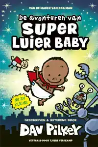 DE AVONTUREN VAN SUPER LUIER BABY (KLEUREDITIE)