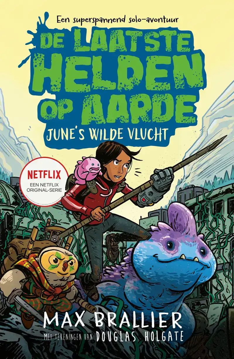 DE LAATSTE HELDEN OP AARDE: JUNE'S WILDE VLUCHT