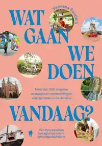 WAT GAAN WE DOEN VANDAAG?