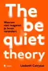 THE BE QUIET THEORY