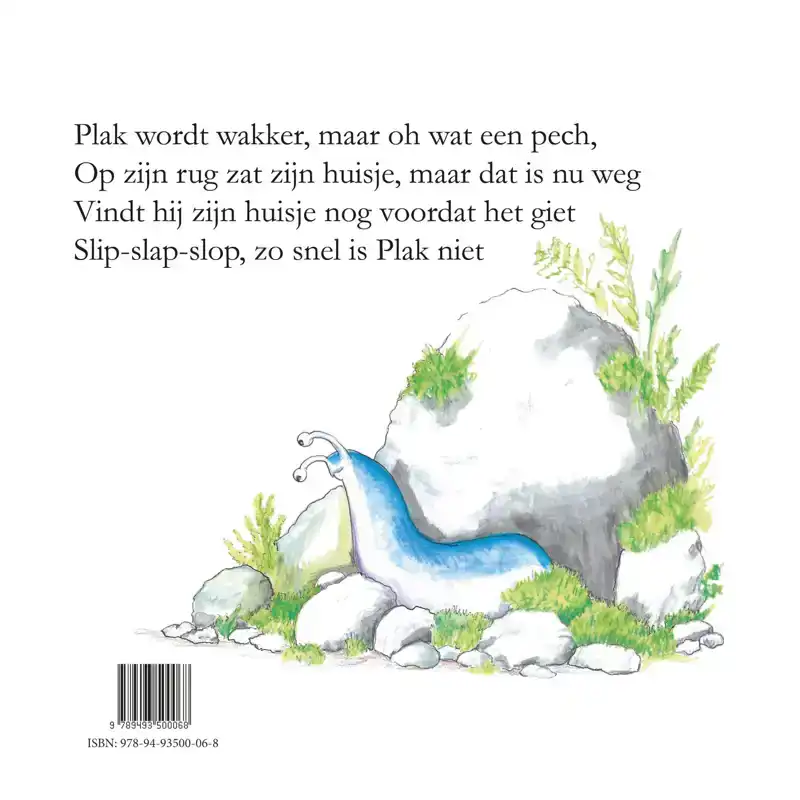 PLAK DE SLAK IS ZIJN HUISJE KWIJT