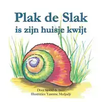 PLAK DE SLAK IS ZIJN HUISJE KWIJT