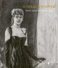 COLLECTIONNER. VICTOR ARWAS & FELICIEN ROPS
