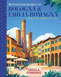 DE ITALIAANSE KEUKEN VAN BOLOGNA EN EMILIA-ROMAGNA