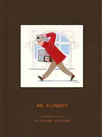 MR. SLOWBOY: PORTRAITS OF THE MODERN GENTLEMAN