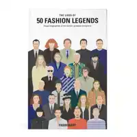 THE LIVES OF 50 FASHION LEGENDS