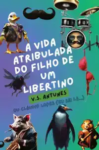 A VIDA ATRIBULADA DO FILHO DE UM LIBERTINO